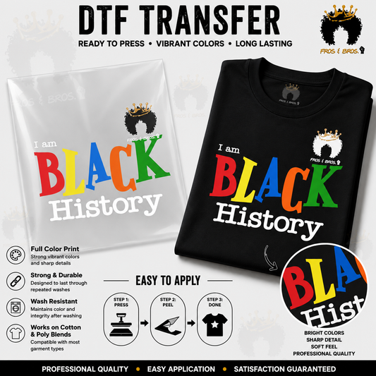 I Am Black History – DTF Transfer