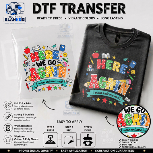 Here We Go Again- Welcome Back DTF